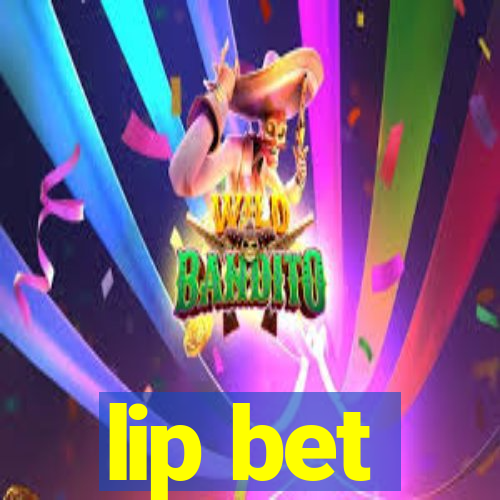 lip bet